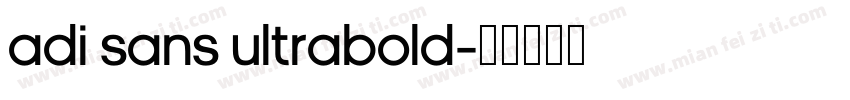 Adi Sans UltraBold字体转换